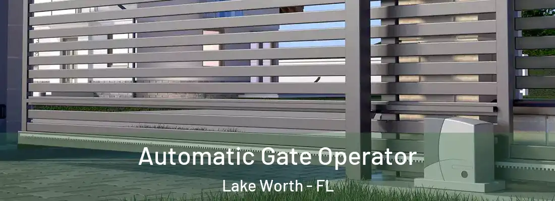  Automatic Gate Operator Lake Worth - FL