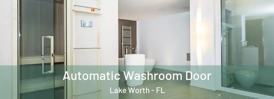  Automatic Washroom Door Lake Worth - FL