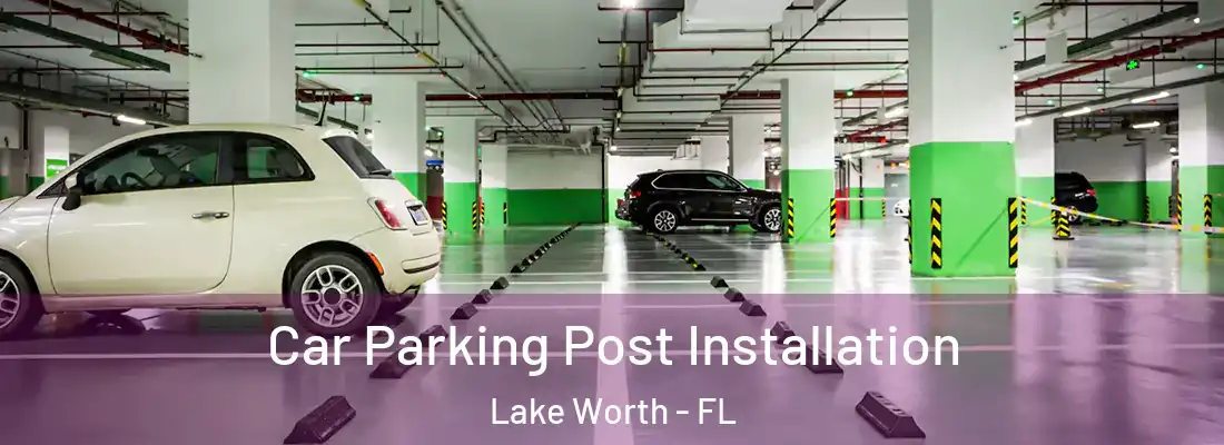  Car Parking Post Installation Lake Worth - FL