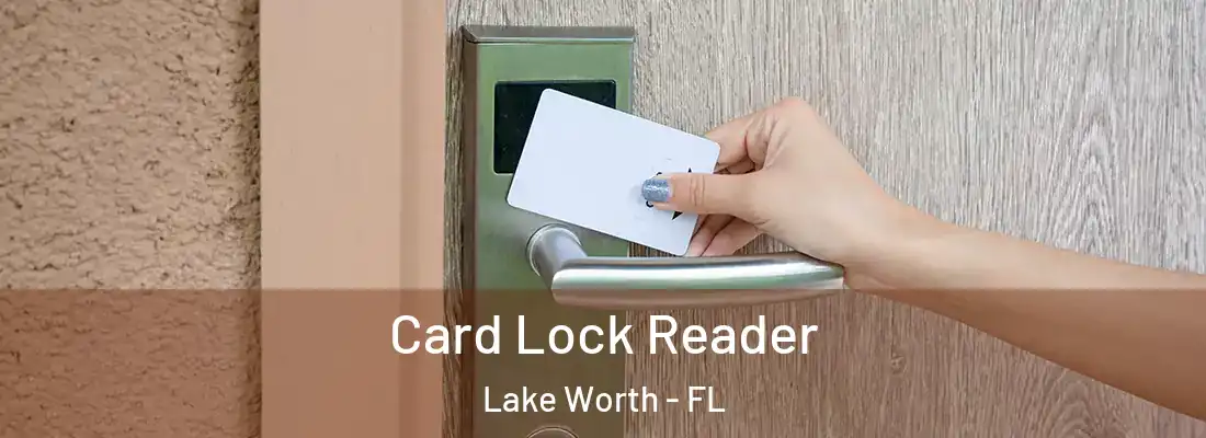  Card Lock Reader Lake Worth - FL