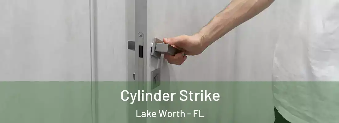  Cylinder Strike Lake Worth - FL