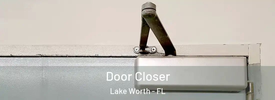 Door Closer Lake Worth - FL