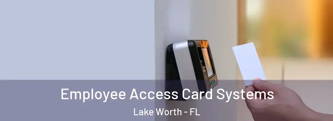  Employee Access Card Systems Lake Worth - FL