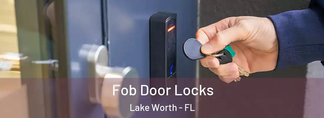  Fob Door Locks Lake Worth - FL