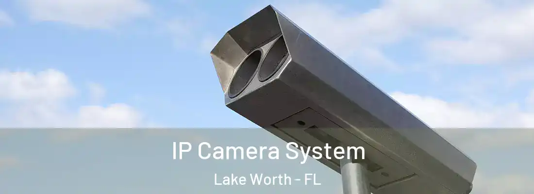  IP Camera System Lake Worth - FL