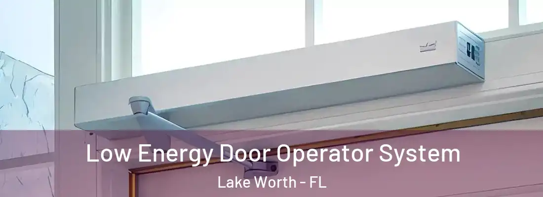  Low Energy Door Operator System Lake Worth - FL