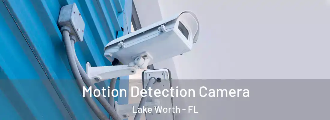  Motion Detection Camera Lake Worth - FL