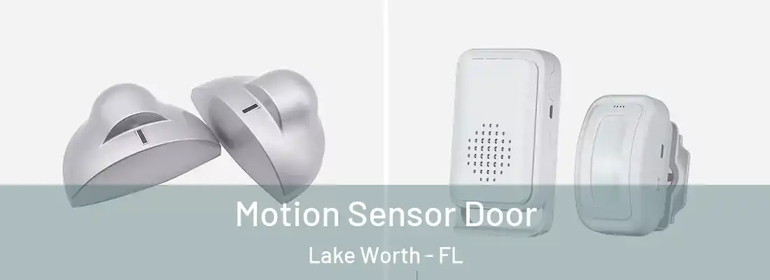  Motion Sensor Door Lake Worth - FL
