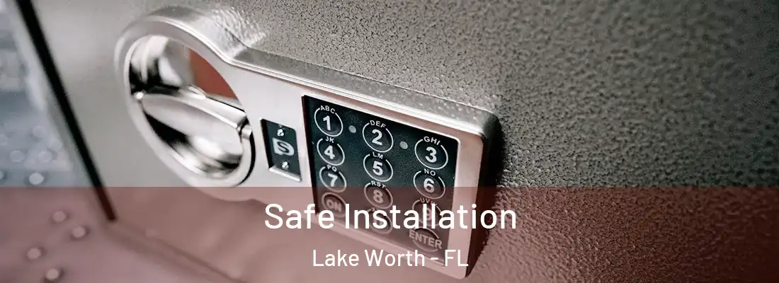  Safe Installation Lake Worth - FL