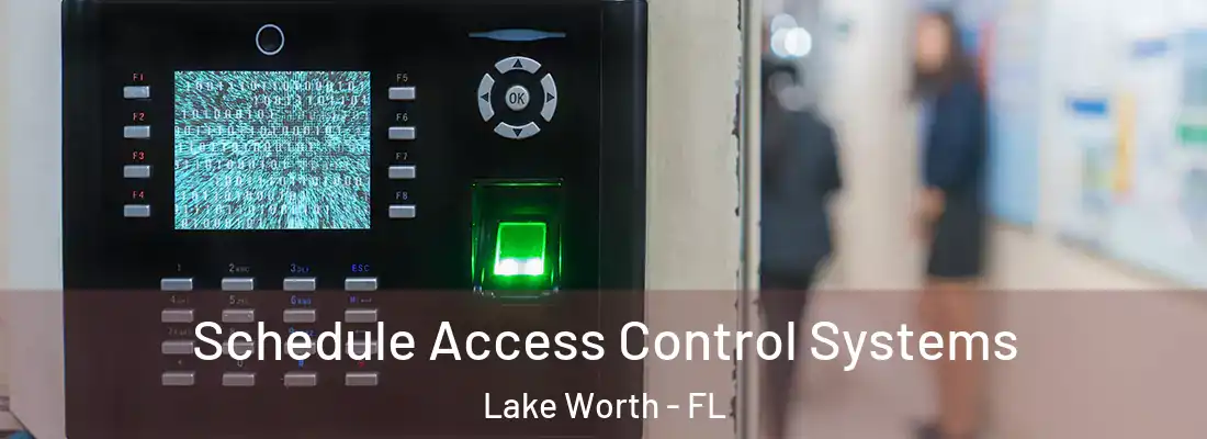  Schedule Access Control Systems Lake Worth - FL