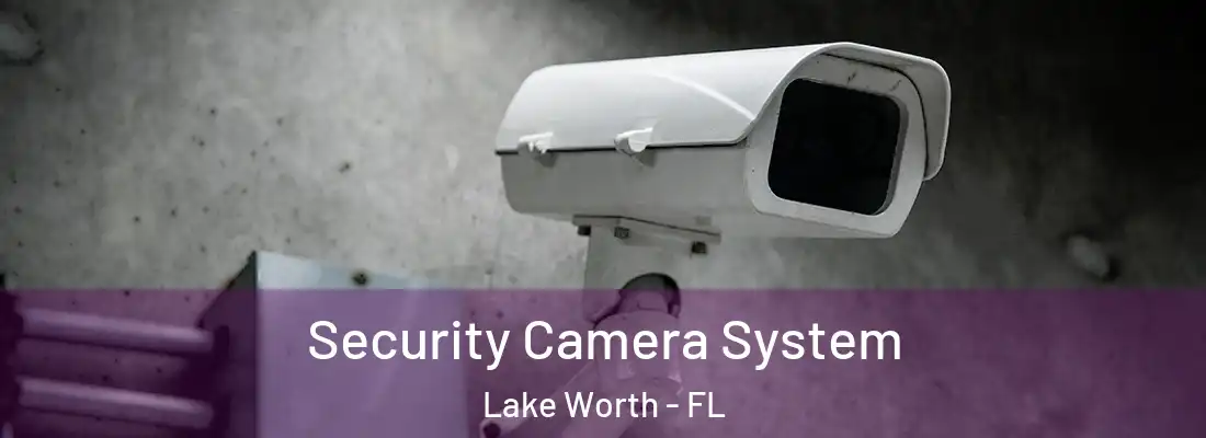  Security Camera System Lake Worth - FL