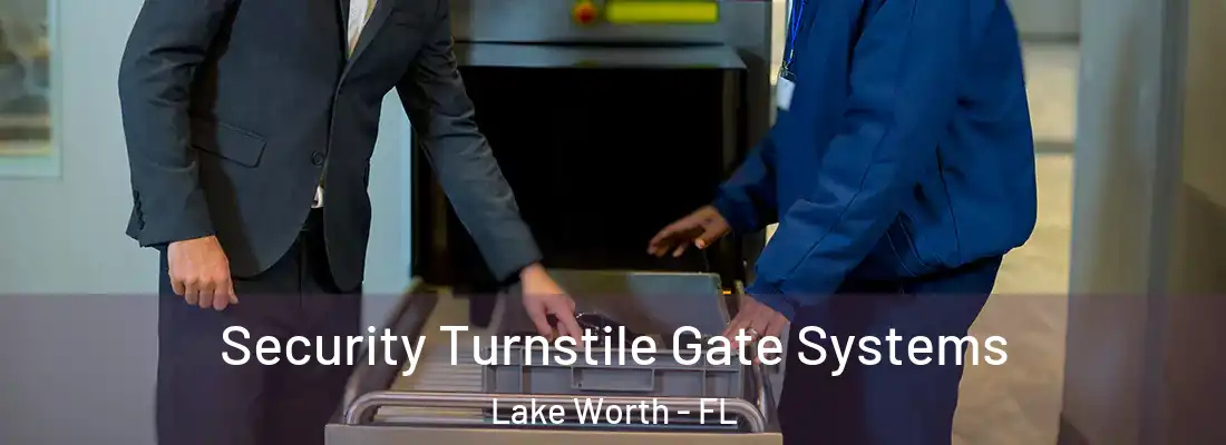  Security Turnstile Gate Systems Lake Worth - FL