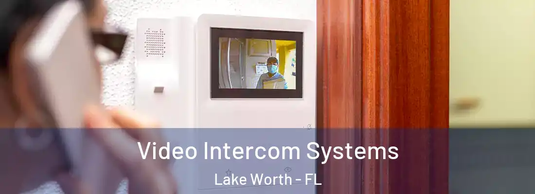  Video Intercom Systems Lake Worth - FL